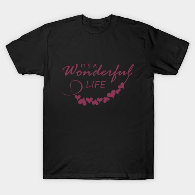 it's a wonderful life T-Shirt by NewMerch
